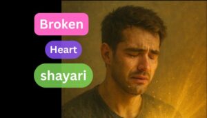Read more about the article Broken heart shayari In English – 110 + heart touching broken shayari